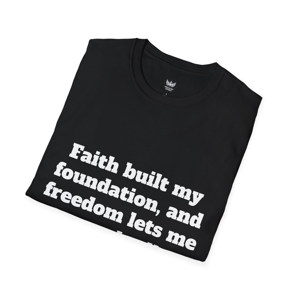 Faith & Freedom T-Shirt — "Faith built my foundation, and freedom lets me stand tall" with Cross American Flag