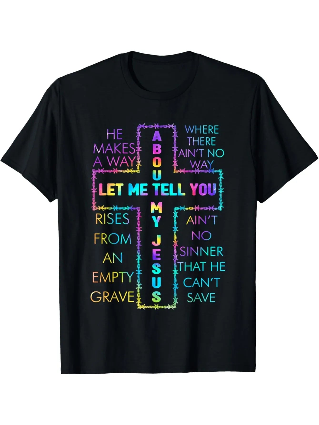 Let Me Tell You about My Jesus Christian Bible God Tie-Dye T-Shirt 100% Cotton Halloween Thanksgiving Christmas Gift Suitable for Men Women Family Friends Sxxxl Black